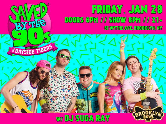 Saved By The 90s with The Bayside Tigers! at Brooklyn Bowl