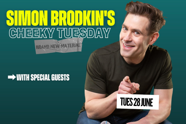 Simon Brodkin’s Cheeky Tuesday with Special Guests Tue 28 Jun