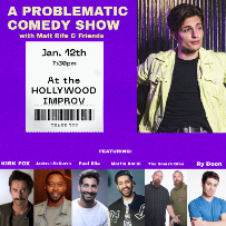 A Problematic Comedy Show with Matt Rife ft. Kirk Fox, Paul Elia, Ry Doon, Jackson McQueen, Martin Amini, The Smash Brothers