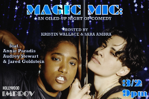 Magic Mic: An Oiled-Up Night of Comedy with Kristin Wallace, Sara Ambra, Jared Goldstein, Audrey Stewart, Annie Paradis!