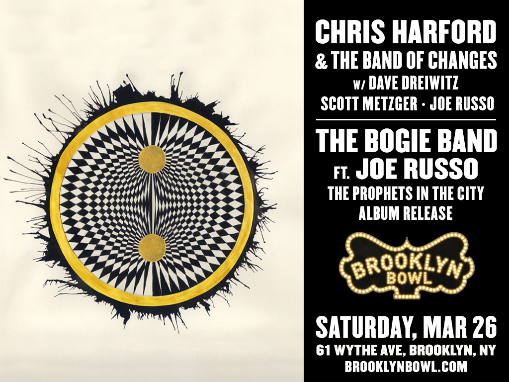 Chris Harford & The Band of Changes (with Dave Dreiwitz, Scott Metzger, Joe Russo) + The Bogie Band feat. Joe Russo