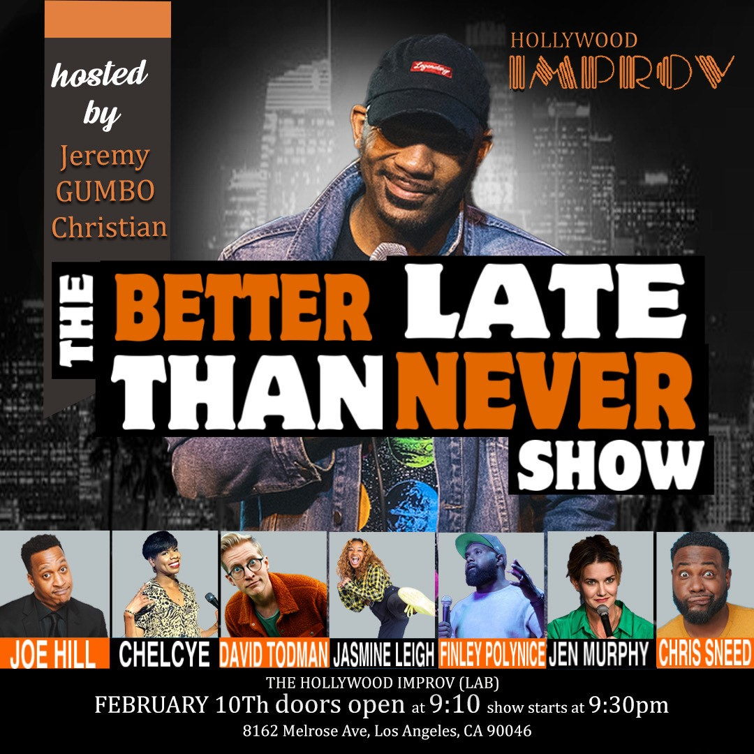 The Better Late Than Never Show ft. Jeremy Christian, Jen Murphy, Jasmine Leigh, Chelcye, Polynice, Chris Sneed, Joe Hill, David Todman!