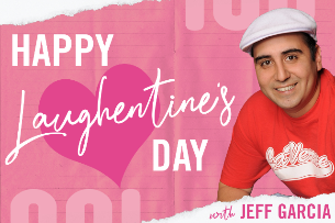 Laughentine's Day with Jeff Garcia