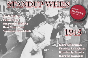Stand Up When? 1945 with Jodi Miller, Freddy Lockhart, Feraz Ozel, Shawn Pelofsky, Karen Forman, Ben Morrison, Kimberly Lewis, Darren Capozzi, Vanessa Graddick!