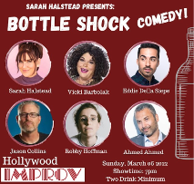 Bottle Shock Comedy ft. Sarah J. Halstead, Robby Hoffman, Jason Collings, Eddie Della Siepe, Ahmed Ahmed, Sergio Novoa,  Vicki Barbolack!