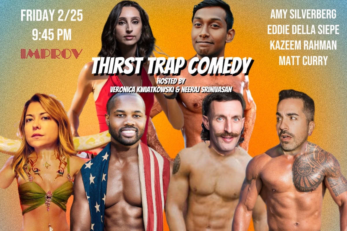 Thirst Trap Comedy ft. Neeraj Srinivasan, Matt Curry, Kazeem Rahman, Veronica Kwiatkowski, Eddie Della Siepe, Amy Silverberg!