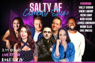 Salty AF ft. Holly Anabel Brown, Drew Landry, James Adomian, Mark Ellis, Reem Edan, Kari Assad, Eric Owusu!