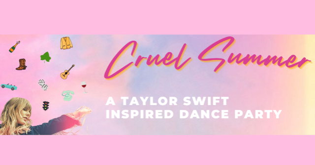 Cruel Summer: A Taylor Swift Dance Party