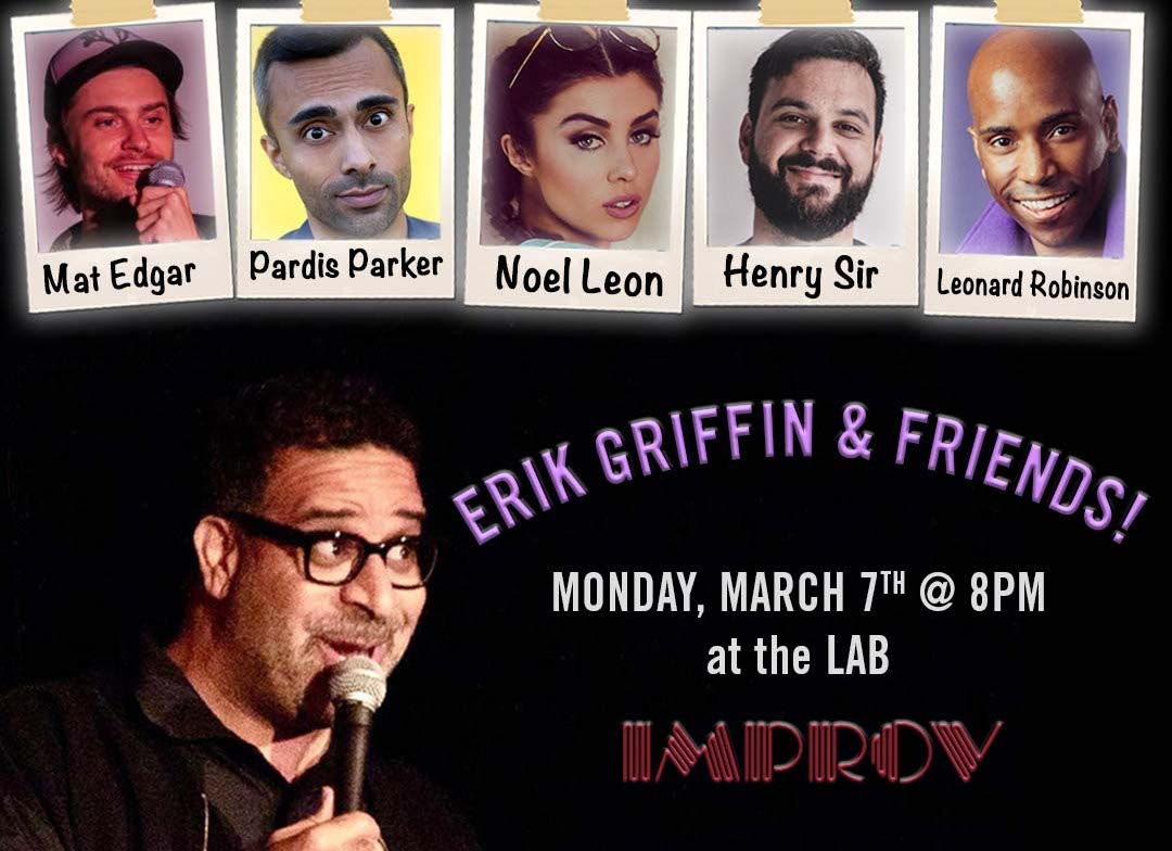 Erik Griffin Friends Ft Dean Delray Pardis Parker Noel Leon Mat Edgar Henry Sir At Hollywood Improv Erik Griffin Friends Ft Dean Delray Pardis Parker Noel Leon Mat Edgar Henry Sir At Hollywood Improv