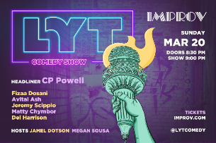 LYT: Laugh Your Truth ft. Jamel Dotson, Megan Sousa, CP Powell, Fizaa Dosani, Jeremy Scippio, Del Harrison, Avital Ash, Matty Chymbor!