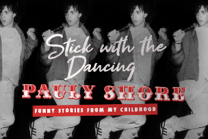 Stick with the Dancing: Stories from my Childhood