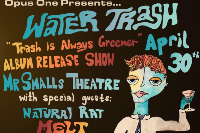 Water Trash (Trash Is Always Greener Album Release Show) with Special Guests Natural Rat, Melt, Silver Car Crash