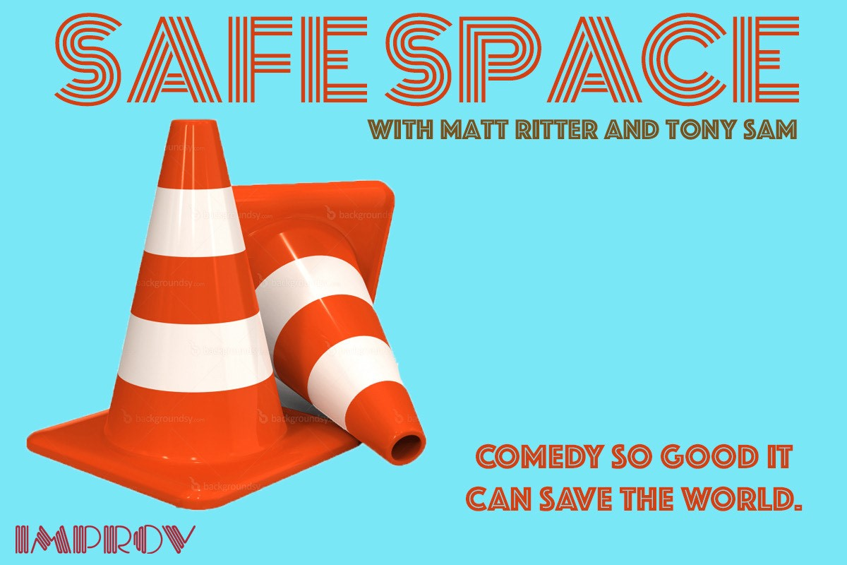 Safe Space ft. Matt Ritter, Tony Sam, River Butcher, Chris Fairbanks, Sarah Tiana, Matt McCarthy, Katrina Davis, Sara Schaefer!
