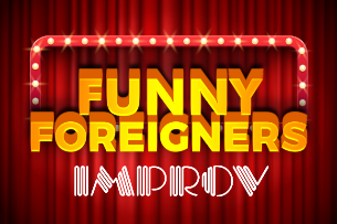 Funny Foreigners ft. Kira Soltanovich, Laurie Kilmartin, Nicky Paris, Paul Elia, Kristina Pandis, Sergio Novoa, Pauline Yasuda and more!