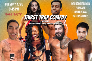 Thirst Trap Comedy ft. Neeraj Srinivasan, Veronica Kwiatkowski, Fumi Abe, Omar Nava, Dauood Naimyar, Katrina Davis!