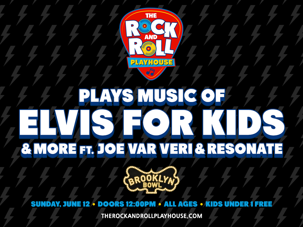 The Rock and Roll Playhouse plays the Music of Elvis for Kids + More w/ Joe Var Veri & Resonate