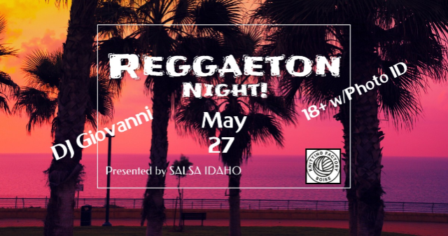 Reggaeton Night at Knitting Factory Concert House - Boise - Boise, ID 83702