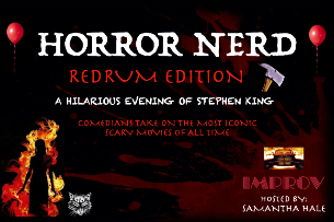 Horror Nerd: Redrum Edition ft. Dana Gould, Samantha Hale, Valerie Tosi, Zara Mizrahi, Paul Moomjean, Anastasia Washington, Brian Jacobovitz, Jeremy Pace, Adam Deaton, Chaz Carter, and more!