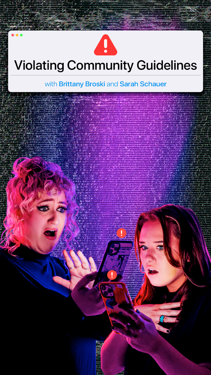 Violating Community Guidelines with Brittany Broski and Sarah Schauer