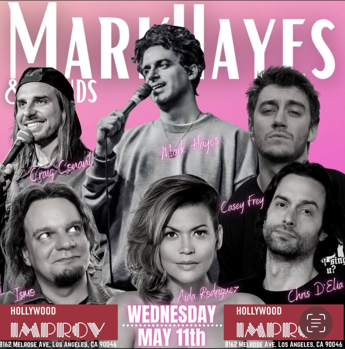 Mark Hayes & Friends ft. Aida Rodriguez, Ismo, Craig Conant, Casey Frey, Chris D’Elia, Mark Smalls and more TBA!