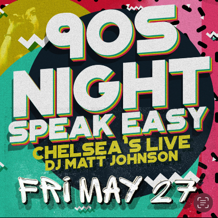 90s Night with Speakeasy and Matt Johnson at Chelsea’s Live