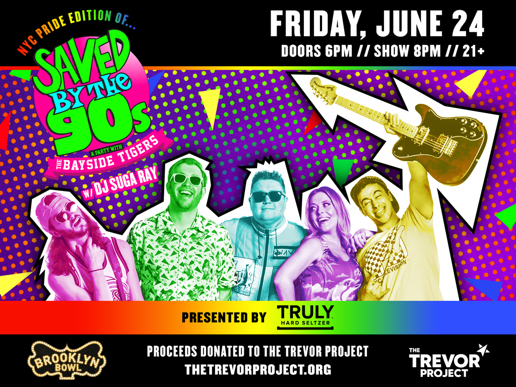 NYC Pride Edition of...Saved By The 90s with The Bayside Tigers!