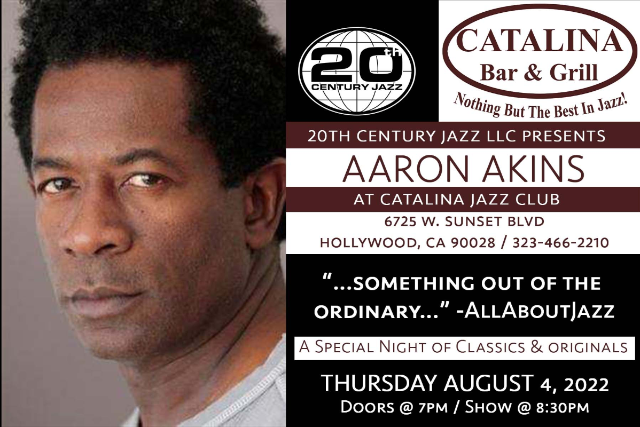Aaron AKINS at Catalina Bar & Grill - Hollywood, CA 90028