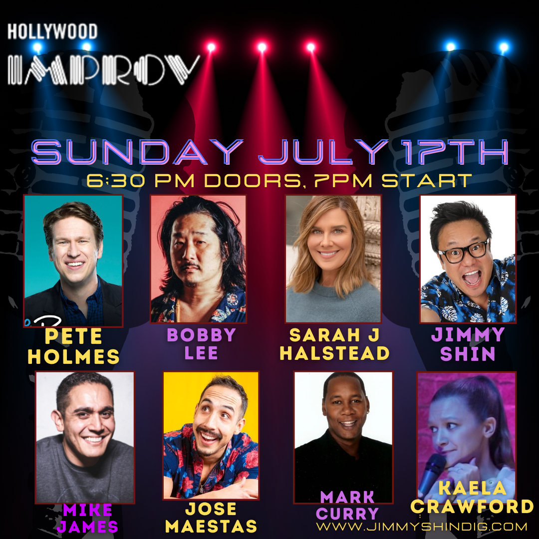 Tonight at the Improv ft. Bobby Lee, Pete Holmes, Mark Curry, Jimmy Shin, Sarah J. Halstead, Jose Maestas, Mike James, Kaela Crawford and more TBA!