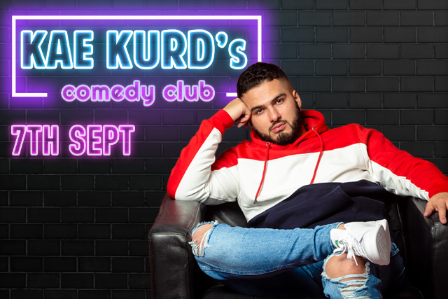 Kae Kurds Comedy Club Wed 07 Sep