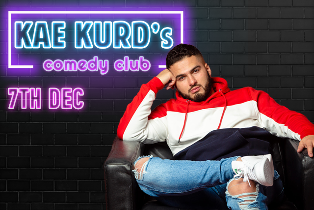 Kae Kurds Comedy Club Wed 07 Dec