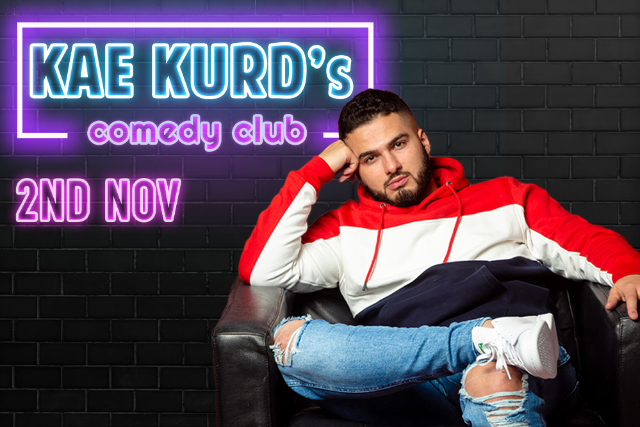 Kae Kurds Comedy Club Wed 02 Nov