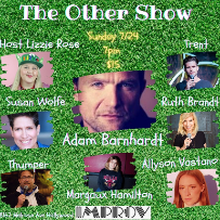 The OTHER Show ft. Lizzie Rose, Adam Barnhardt, Susan Wolfe, Thumper, Margaux Hamilton, Allyson Vastano, Ruth Brant, Trent and more!
