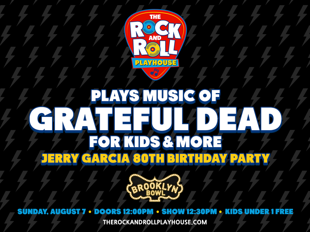 The Rock and Roll Playhouse plays the Music of Grateful Dead for Kids + More - Jerry Garcia 80th Birthday Party!