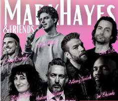 Mark Hayes & Friends ft. Anthony Jeselnik, Chris D'Elia, Harland Williams, Ian Edwards, Steph Tolev, Craig Conant and more TBA!
