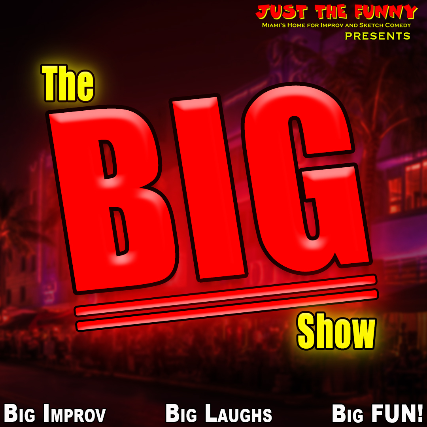 The BIG Show at Just the Funny
