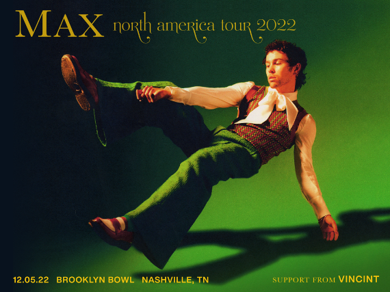More Info for MAX North America 2022 Tour with Support From VINCINT