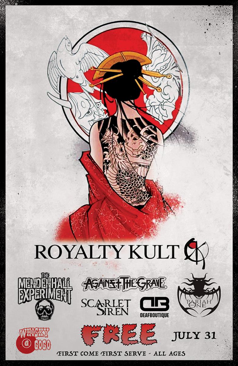 Royalty Kult, The Mendenhall Experiment, Against The Grave, Scarlet Siren, Pariah was One, Deafboutique