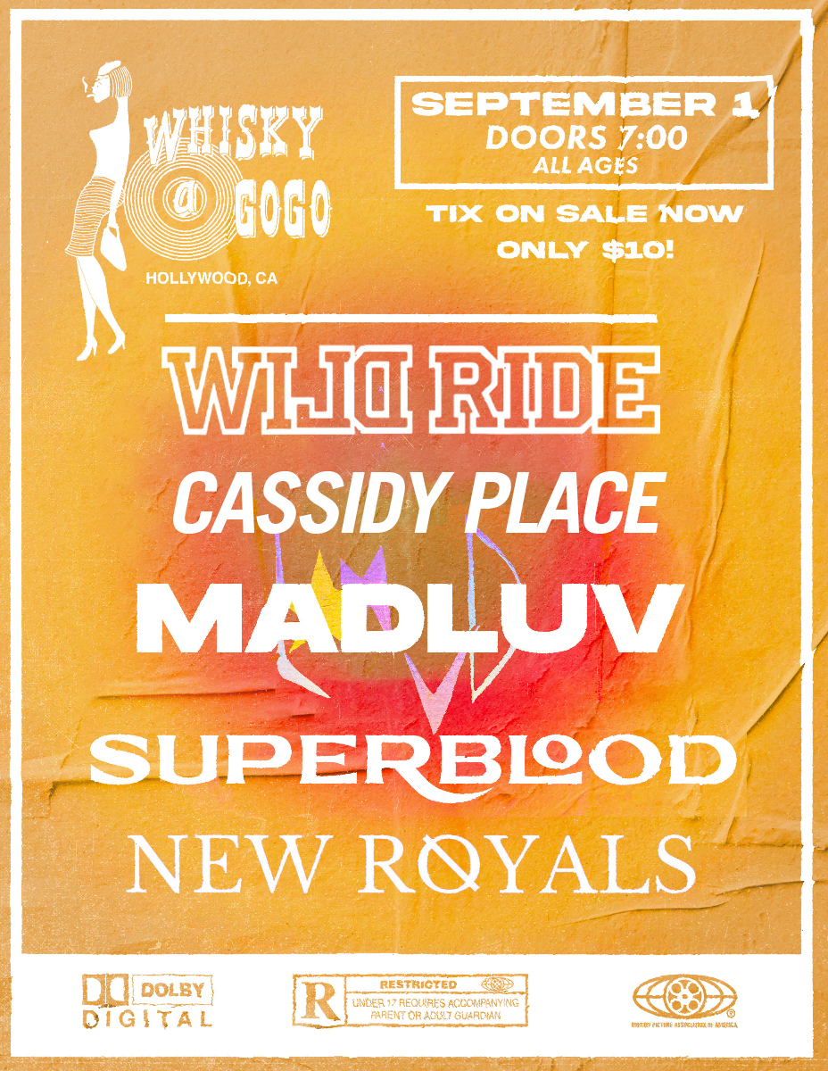 Wild Ride, Cassidy Place, Sundyed, Madluv, Superblood, New Røyals