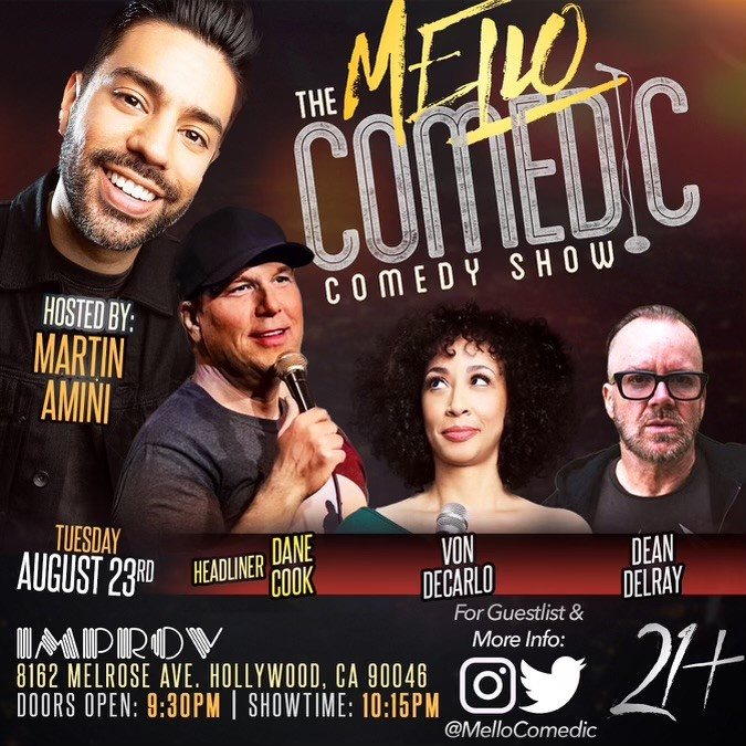 Tonight at the Improv: Mello Comedic ft. Dane Cook, Dean Delray, Von Decarlo, Martin Amini, + A Huge Surprise Guest!