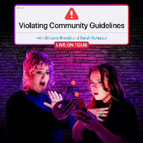 Violating Community Guidelines with Brittany Broski and Sarah Schauer