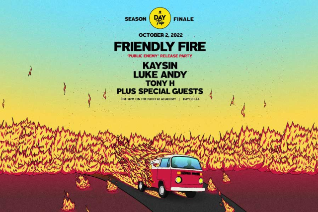 Friendly Fire 'Public Enemy' Release Party w/ Kaysin, Luke Andy, Tony H