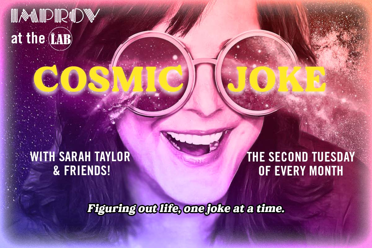 Cosmic Joke ft. Renee Percy, Ester Steinberg, Jasmine Ellis, Sara Kay Godot, Jennifer Arundale, Jazzy Byner, Suwon Weaver, Billy McCartney, Gena B. Jones, Samantha Hale!