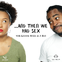 And Then We Had Sex Podcast: The Live Experience
