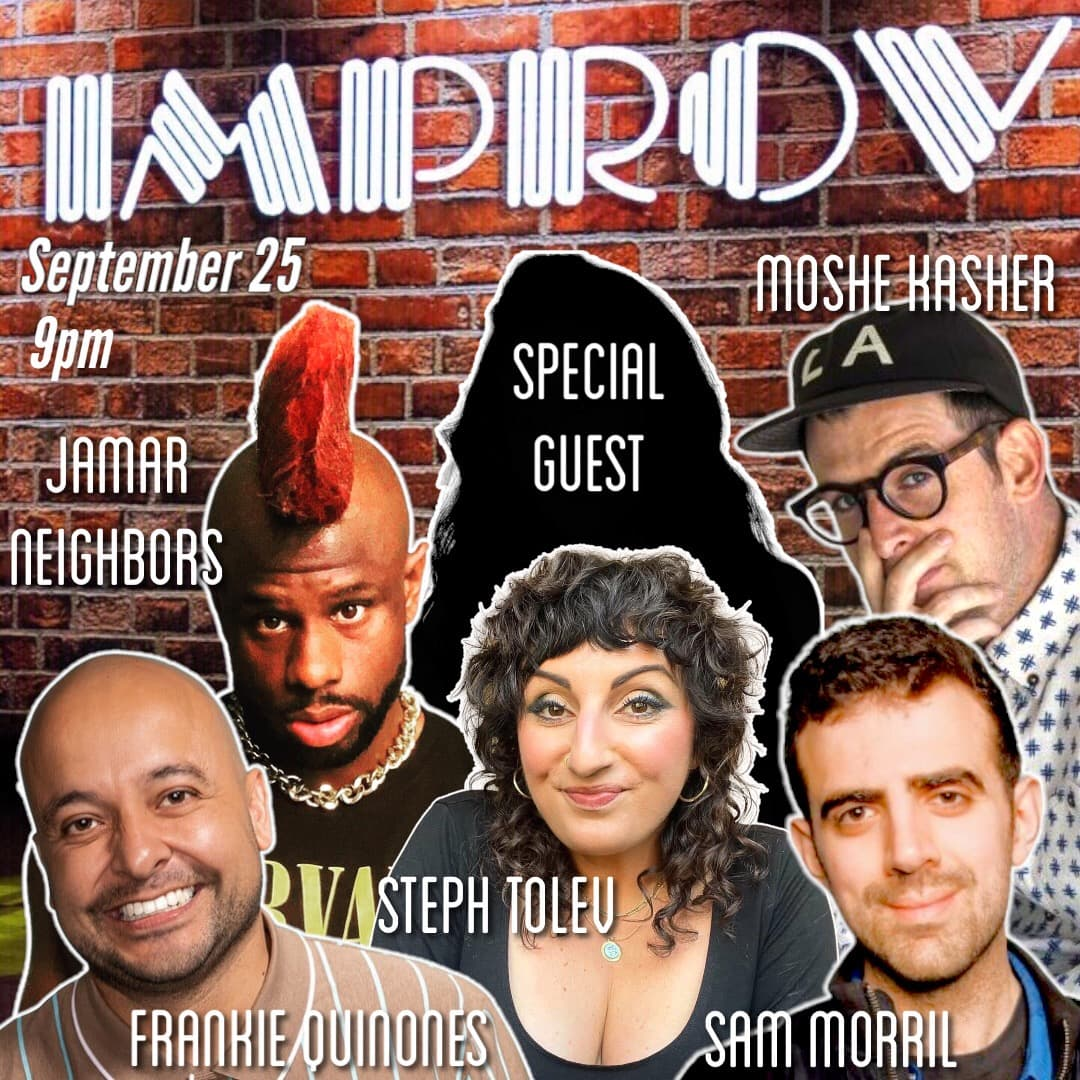 Tonight at the Improv ft. Moshe Kasher, Sam Morril, Steph Tolev, Frankie Quinones, Jamar Neighbors, Mateen Stewart and more TBA!