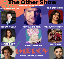 The OTHER Show ft. Lizzie Rose, Adam Barnhardt, Morgan Miller, Malcolm Hatchett, Hayden Ezzy, Mary Basmadjian, Scott Vinci, Luke Walls!