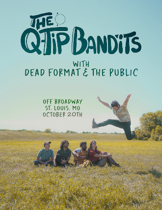 The Q-Tip Bandits w/ The Public & Dead Format