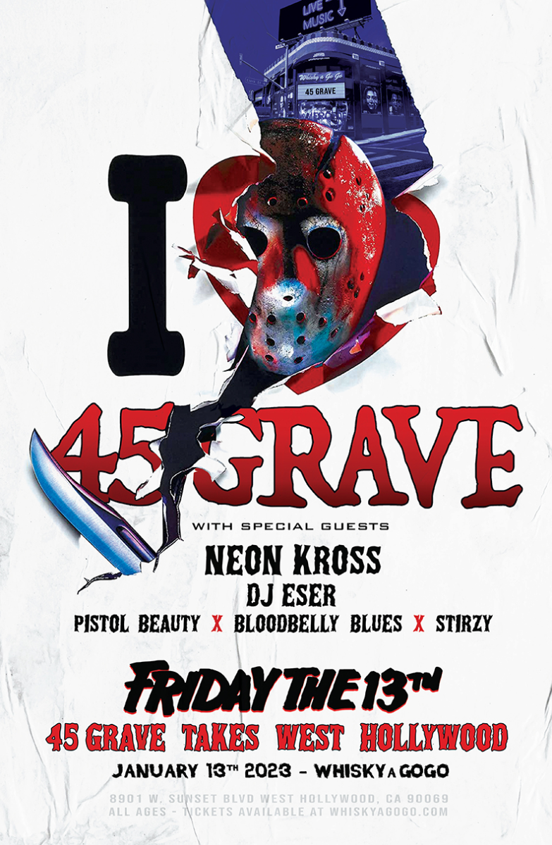 45 Grave, Neon Kross, DJ Eser, Pistol Beauty , Bloodbelly Blues, The Anti Groupies, Stirzy, Couch Surf