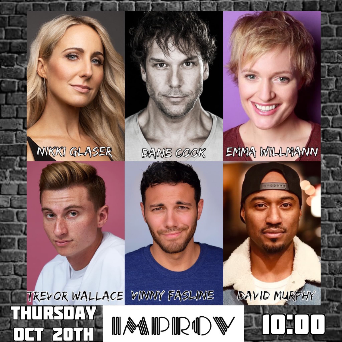 Tonight at the Improv ft. Nikki Glaser, Trevor Wallace, Emma Willman, Dane Cook, Vinny Fasline, Joe Praino, David Murphy & more TBA!