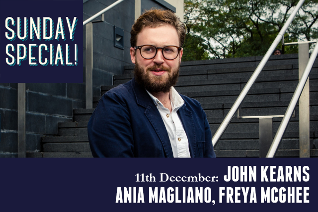 Sunday Special: John Kearns, Ania Magliano, Freya Mcghee Sun 11 Dec