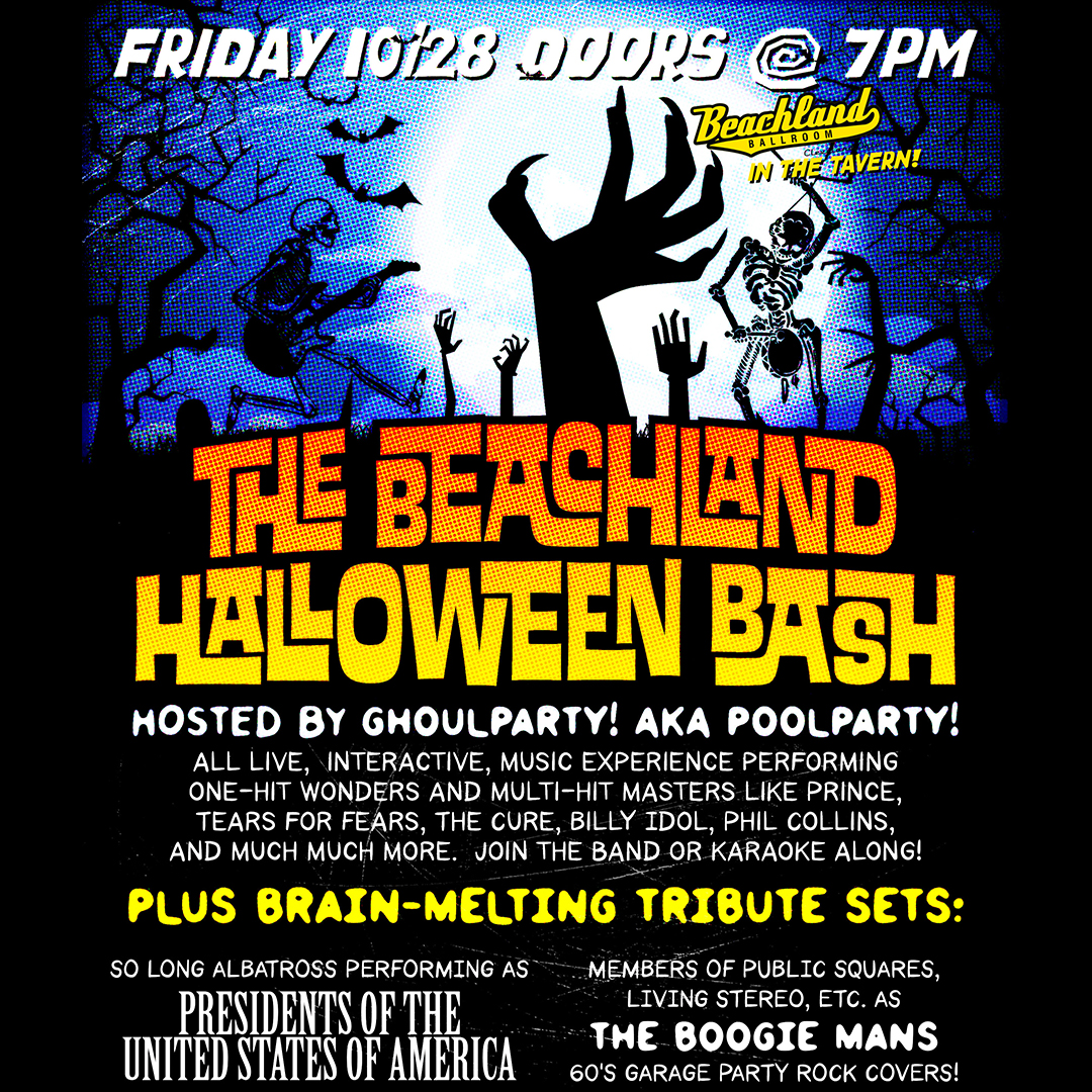 Beachland Halloween Bash!, GHOUL PARTY aka POOLPARTY!, The Boogie Mans  (Living Stereo, Public Squares), Presidents of the United States of America  (So Long Albatross)